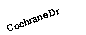 Text Box: Cochrane Dr